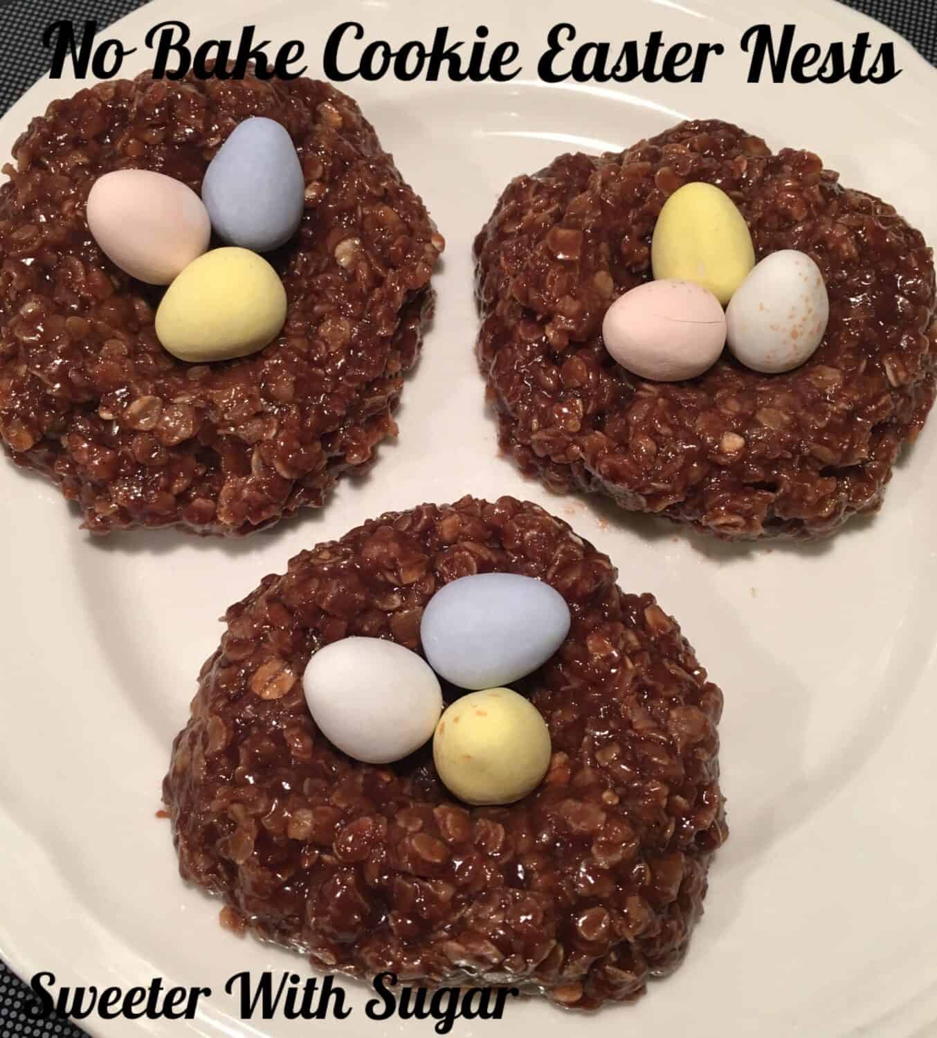 No Bake Cookie Easter Nests | Sweeter With Sugar