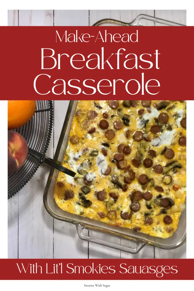 Overhead view of a make-ahead breakfast casserole with Lit’l Smokies sausage, eggs, melted cheese, and crispy edges.