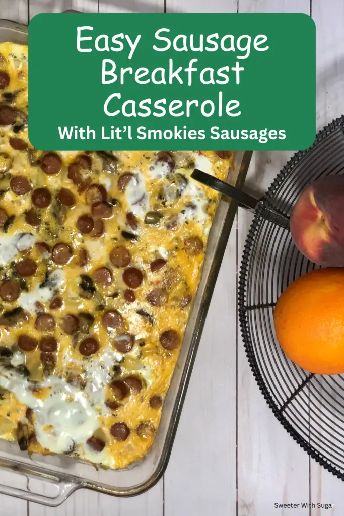 Baked breakfast casserole with Lit’l Smokies sausage, eggs, cheese, and crispy golden top in a casserole dish.