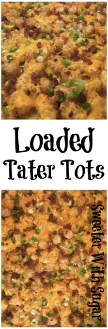 Loaded Tater Tots are a super easy side dish for dinner, barbecues or just a yummy snack. #TaterTots #CheesySides #EasySides #BarbecueSideDishes #LoadedTaterTots