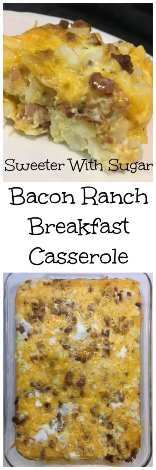 Bacon Ranch Breakfast Casserole | Sweeter With Sugar | easy recipes, breakfast ideas, breakfast casserole, breakfast #breakfast #casserole #bacon #ranch