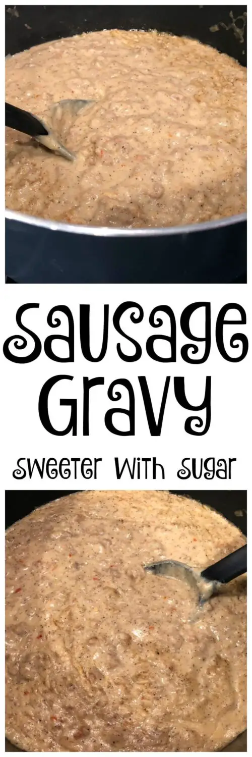 Sausage Gravy |Sweeter With Sugar | Biscuits and Gravy, Breakfast Recipes, Easy Recipes, Comfort Food, #Gravy #Breakfast #BiscuitsandGravy #ComfortFood