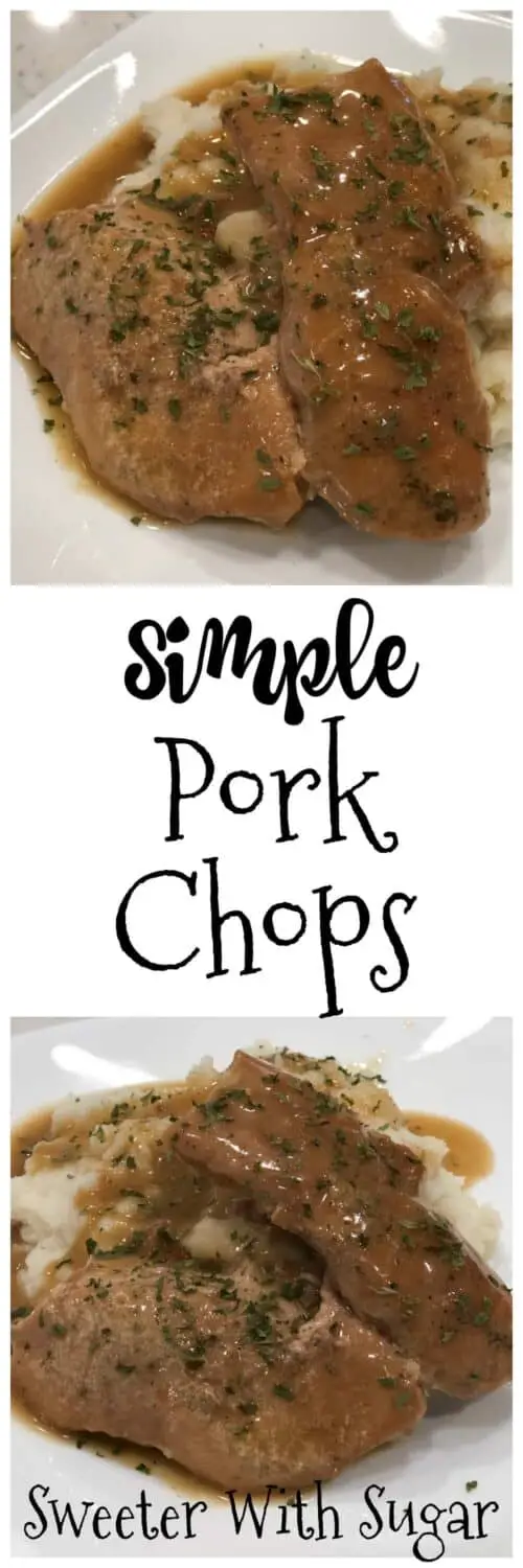 Simple Pork Chops | Sweeter With Sugar | A delicious pork chop recipe that is simple to make. Pork Chops, Slow. Cooker Meal, Easy Recipes, Simple Dinner Ideas, #PorkChops #SlowCooker #Dinner #SimpleRecipes #Gravy EasyDinnerIdeas