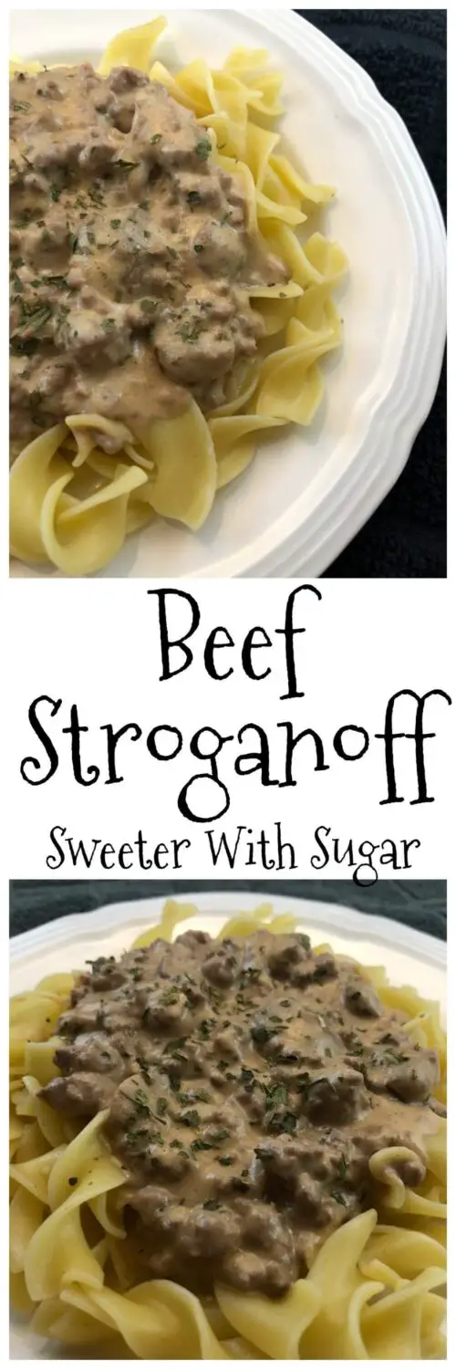 Beef Stroganoff | Sweeter With Sugar | A delicious and simple ground beef stroganoff recipe. Easy weeknight dinners, Beef, Creamy, Pasta, Sour Cream #ComfortFood #EasyDinners #Creamy #Stroganoff #Homemade #SimpleRecipe #FamilyRecipes