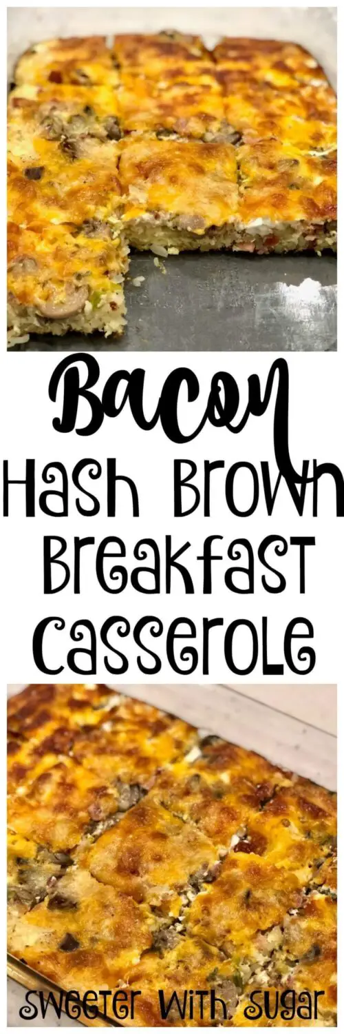 Bacon Hash Brown Breakfast Casserole | The best and easiest breakfast casserole | Sweeter With Sugar | Breakfast Recipes, Bacon Recipes, Family Recipes, Egg Recipes, #Bacon #Eggs #Casserole #Breakfast #BreakfastForDinner