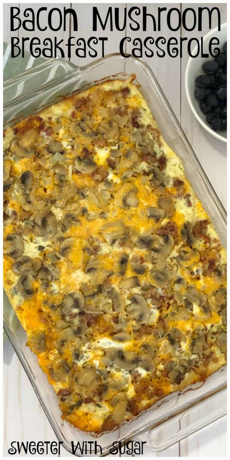 Bacon Mushroom Breakfast Casserole
