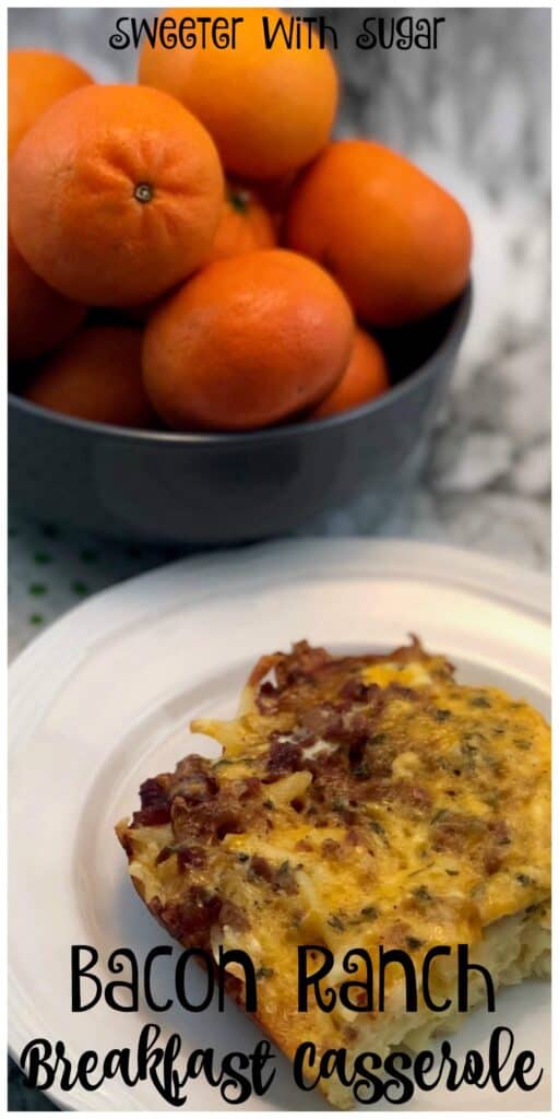 Bacon Ranch Breakfast Casserole | Sweeter With Sugar | easy recipes, breakfast ideas, breakfast casserole, breakfast #breakfast #casserole #bacon #ranch