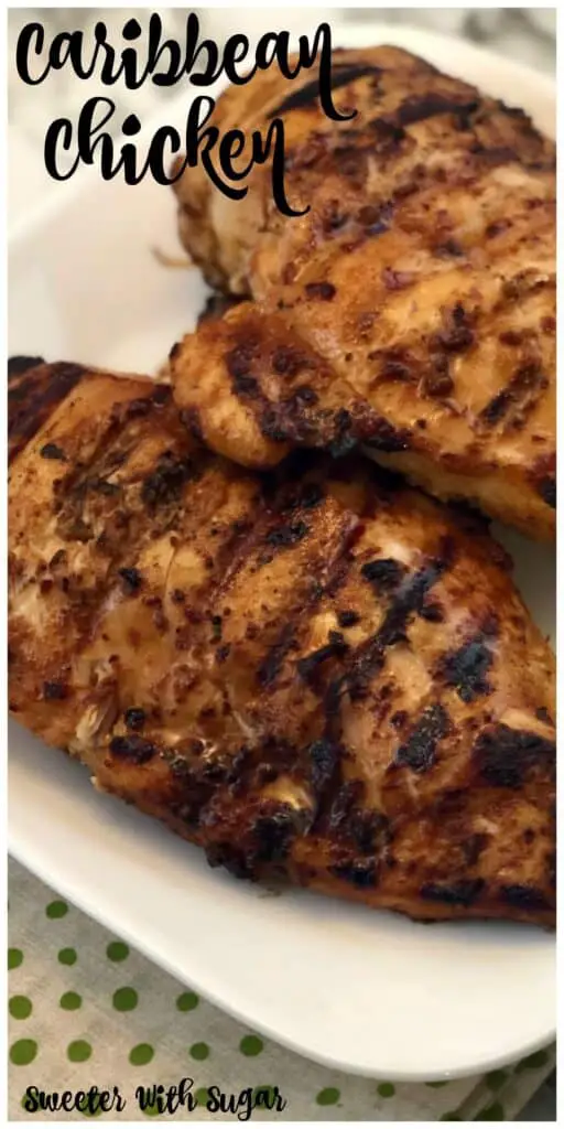 Caribbean Chicken | Sweeter With Sugar | Grilling Recipes, Chicken, Marinade Recipes, Easy Dinner, #chicken #grilling #chickenmarinade #barbecue