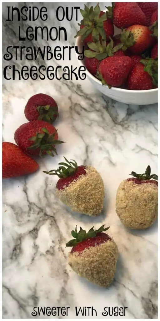 Inside Out Lemon Strawberry Cheesecake was fun to make and serve. Everyone loved these cheesecake dipped strawberries. 