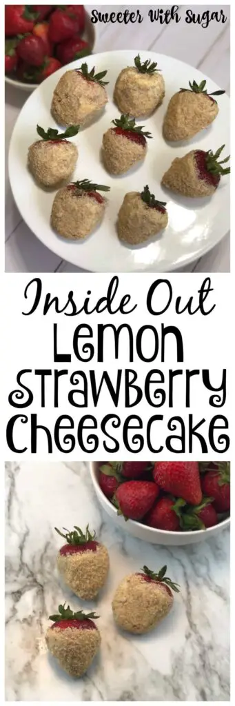 Inside Out Lemon Strawberry Cheesecake was fun to make and serve. Everyone loved these cheesecake dipped strawberries. 