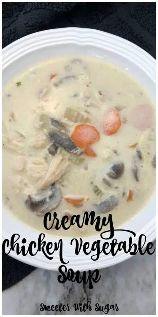 Creamy Chicken Vegetable Soup | Sweeter With Sugar | Dinner Recipes, Soup Recipes, Creamy Soup, Chicken Soup, #Soup #Dinner #CreamySoup #Delicious