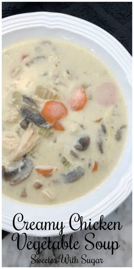 Creamy Chicken Vegetable Soup | Sweeter With Sugar | Dinner Recipes, Soup Recipes, Creamy Soup, Chicken Soup, #Soup #Dinner #CreamySoup #Delicious