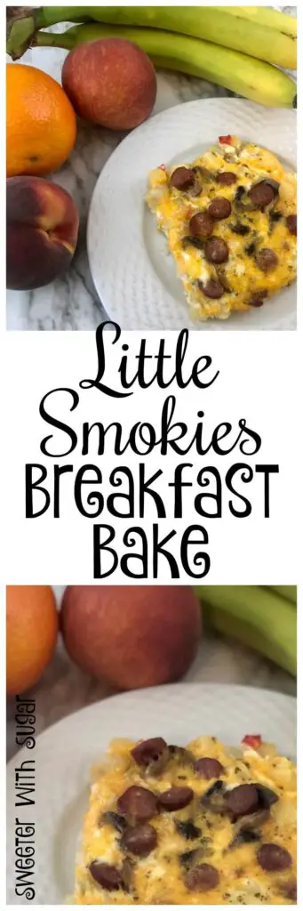 Little Smokies Breakfast Bake | Sweeter With Sugar |  The best breakfast casserole recipe-made with Lit'l Smokies Sausages. Little Smokies Sausages, Breakfast Casserole, Breakfast Ideas, Brunch Recipes, Easy Breakfast Recipes #Brunch #LittleSmokiesSausages #BreakfastCasseroles #EasyRecipes #EasyBreakfastRecipes 