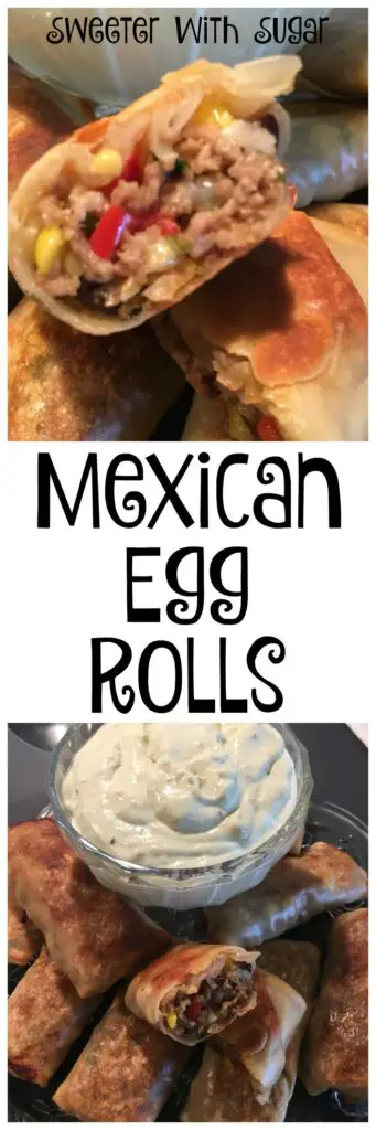 Mexican Egg Rolls | Sweeter With Sugar | Mexican Recipes, Egg Roll Recipes, Dinner Recipes, #Mexican #EggRolls #DinnerRecipes #BakedEggRolls