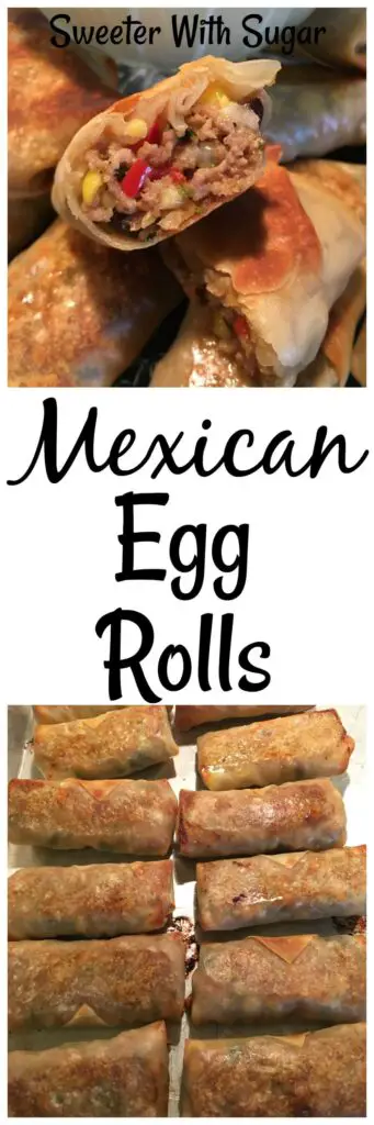 Mexican Egg Rolls | Sweeter With Sugar | Mexican Recipes, Egg Roll Recipes, Dinner Recipes, #Mexican #EggRolls #DinnerRecipes #BakedEggRolls