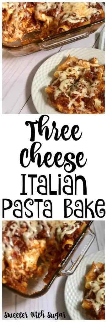 Three Cheese Italian Pasta Bake | Sweeter With Sugar | Pasta Recipes, Dinner Recipes, Beef Recipes, Easy Dinner Recipes, Easy Weeknight Dinners, #Weeknight #Dinner #Beef #Pasta #EasyRecipes