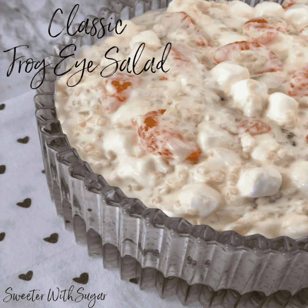 Frog Eye Salad | Sweeter With Sugar | An easy salad recipe. Sides, Fruit Salad, Pasta, Mandarins, Pineapple, #Family #FamilyRecipes #FruitSalads #SimpleRecipes