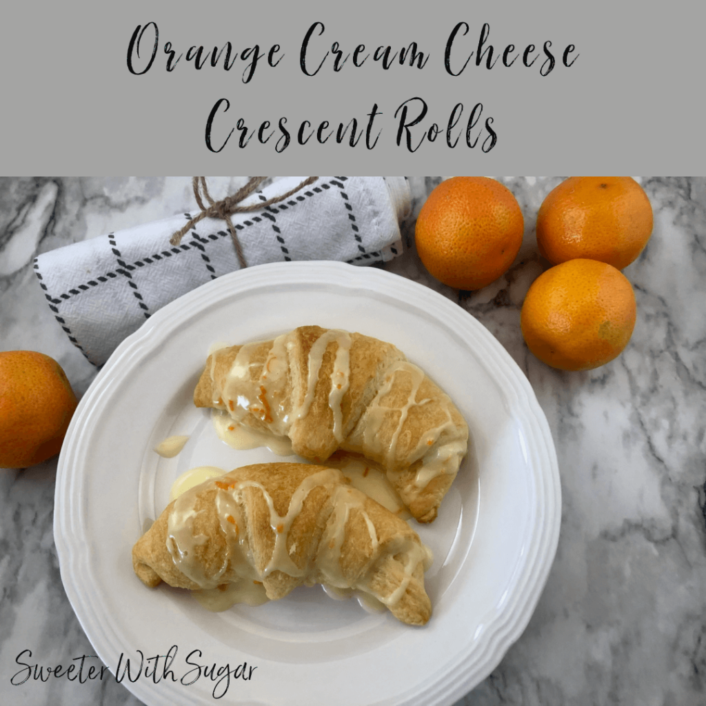 Orange Cream Cheese Crescent Rolls |  Sweeter With Sugar | An easy and delicious breakfast or dessert recipe. Cream Cheese, Crescent Rolls, Orange, Breakfast Ideas, Breakfast Recipes, Easy Recipes, Simple Breakfast Ideas, #CreamCheese #Orange #CrescentRolls #Breakfast #Easy #Simple #SweetBreakfastIdeas #Dessert 