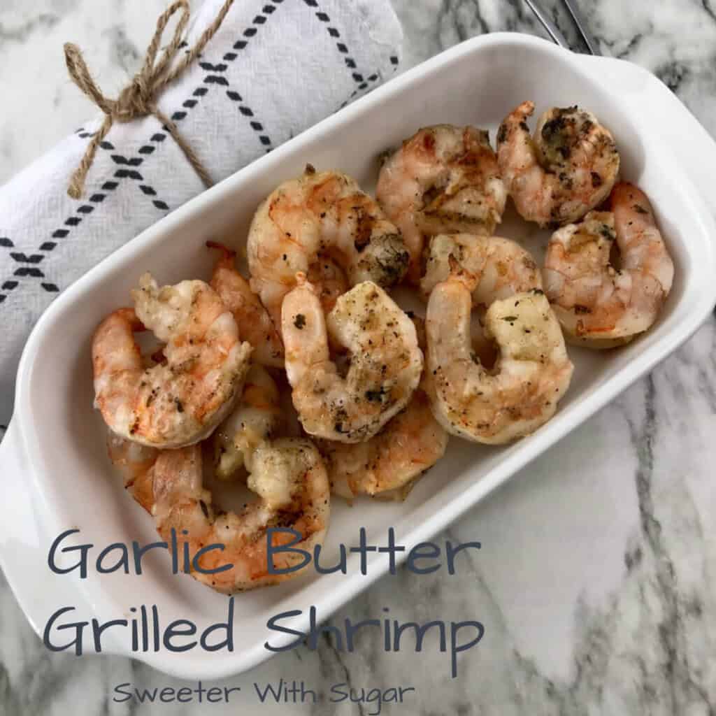 Garlic Butter Grilled Shrimp is a  delicious garlic butter flavored grilled shrimp recipe. The garlic butter and at the flavor of the grill makes this shrimp recipe one you will want to make over and over again. #GrilledShrimp #Grilling #Shrimp #Garlic #GarlicButter