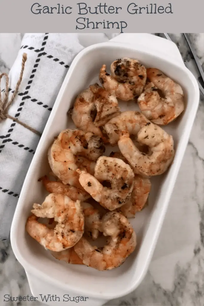 Garlic Butter Grilled Shrimp is a  delicious garlic butter flavored grilled shrimp recipe. The garlic butter and at the flavor of the grill makes this shrimp recipe one you will want to make over and over again. #GrilledShrimp #Grilling #Shrimp #Garlic #GarlicButter