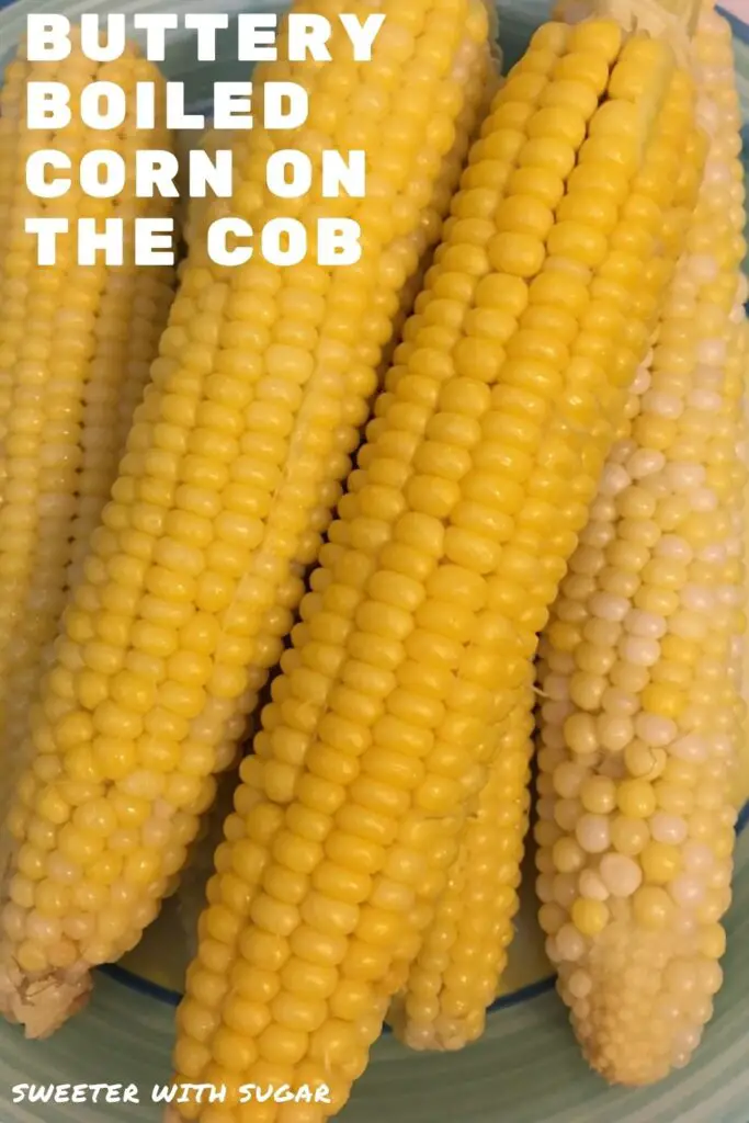 Buttery Boiled Corn on the Cob is an easy and buttery way to cook ears of corn. It is a perfect side and a great way to use your garden vegetables. #CornOnTheCob #Butter #Vegetables #EasySides