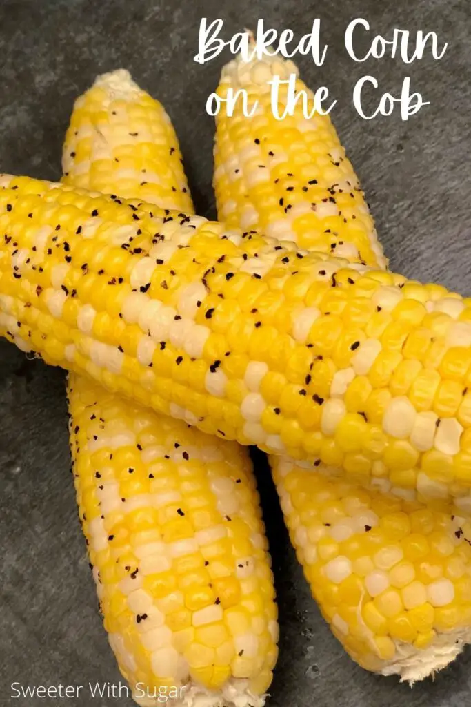 Baked Corn on the Cob is a simple way to cook corn on the cob. Baked corn is buttery and tender. #CornOnTheCob #Sides #Vegetables #EasyRecipes #SummerRecipes
