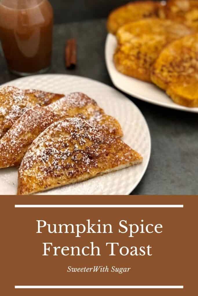 Pumpkin Spice French Toast is a fun and delicious breakfast recipe that is perfect for fall. #BreakfastRecipes #Pumpkin #PumpkinRecipes #FrenchToast