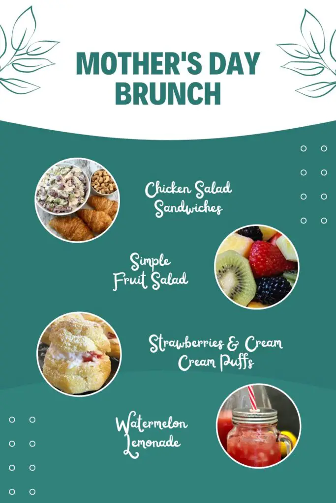 Mother's Day Brunch is four delicious recipes brought together to celebrate mothers. They will love this brunch on their special day. #ChickenSalad #FruitSalad #CreamPuffs #WatermelonLemonade #DinnerIdeas #BrunchIdeas #MothersDayIdeas