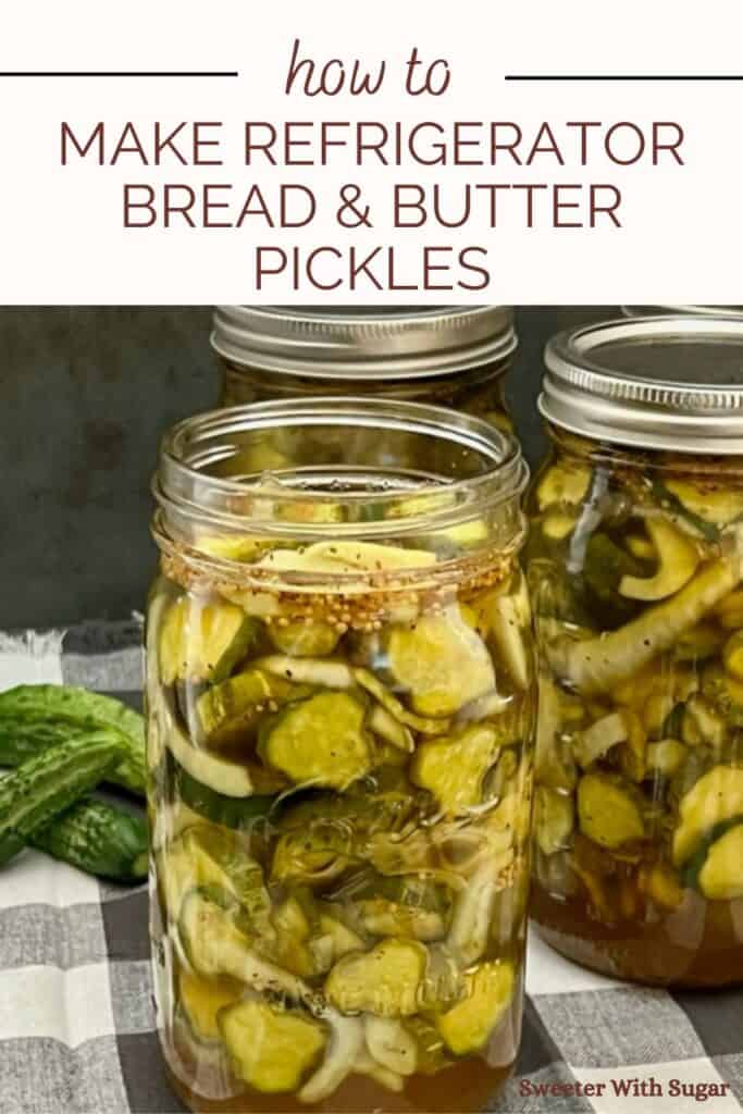 Refrigerator Bread and Butter Pickles are easy and yummy! They are a great way to use garden cucumbers, too. #Pickles #BreadAndButterPickles #HomemadePickles #GardenCucumbers #RefrigeratorPickles