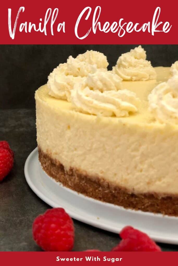 Vanilla Cheesecake is a classic dessert recipe. It is smooth and creamy and so versatile. Add raspberries, blueberries, blackberries, or other berries you like. It is also delicious with a raspberry sauce drizzled over the top. Also, it is great plain with a bit of whipping cream. #CheesecakeRecipes #DessertRecipes #VanillaCheesecake #HomemadeCheesecake