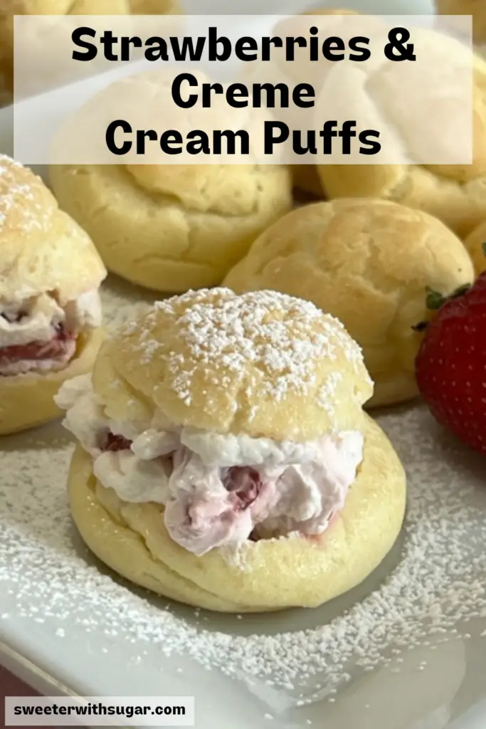 Strawberries and Creme Cream Puffs are a beautiful and deliciously sweet treat for any occasion, whether it's a dessert for a dinner party, a sweet indulgence to brighten up your afternoon, or a surprise to share with a loved one. #CreamPuffRecipes #EasyDesserts #StrawberryCreamPuffRecipe #DessertRecipes #PartyIdeas