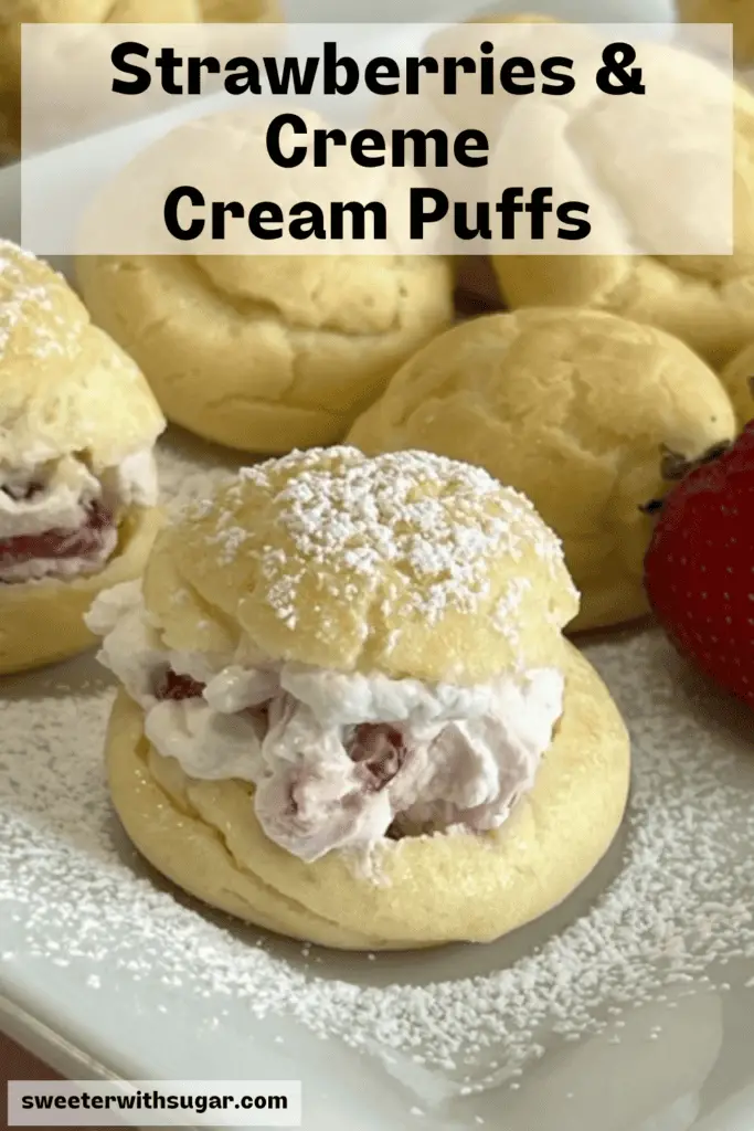 Strawberries and Creme Cream Puffs are a beautiful and deliciously sweet treat for any occasion, whether it's a dessert for a dinner party, a sweet indulgence to brighten up your afternoon, or a surprise to share with a loved one. #CreamPuffRecipes #EasyDesserts #StrawberryCreamPuffRecipe #DessertRecipes #PartyIdeas