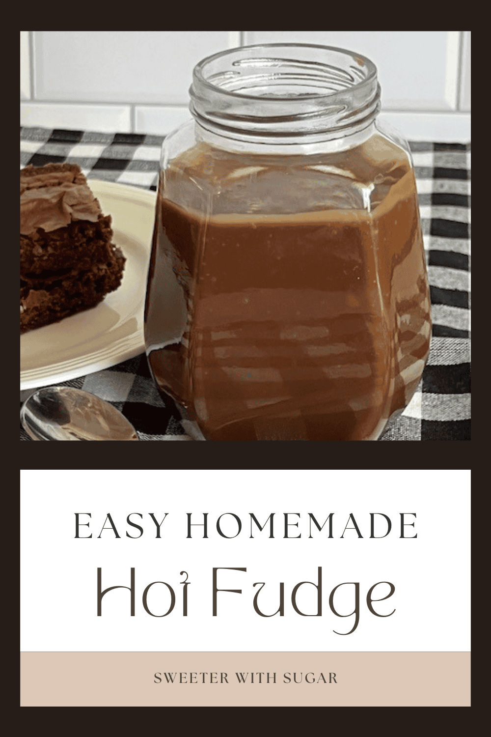 Easy Homemade Hot Fudge | Sweeter With Sugar