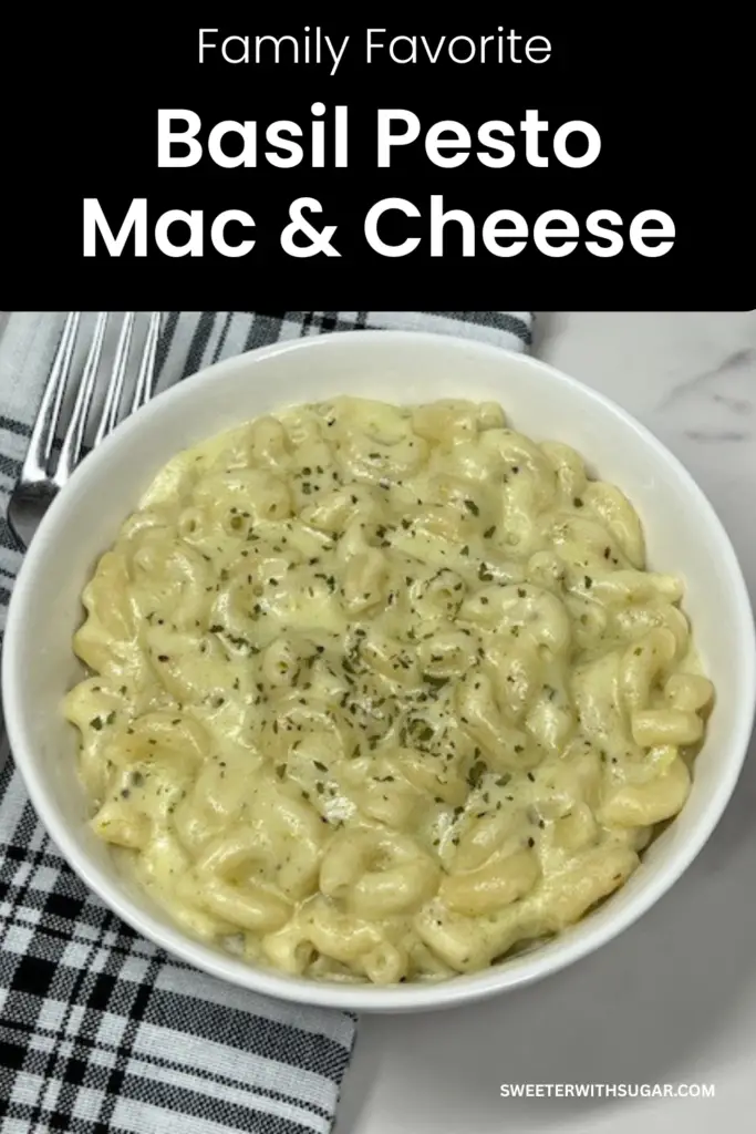 Family-style Basil Pesto Mac and Cheese recipe served warm for an easy comfort food dinner.