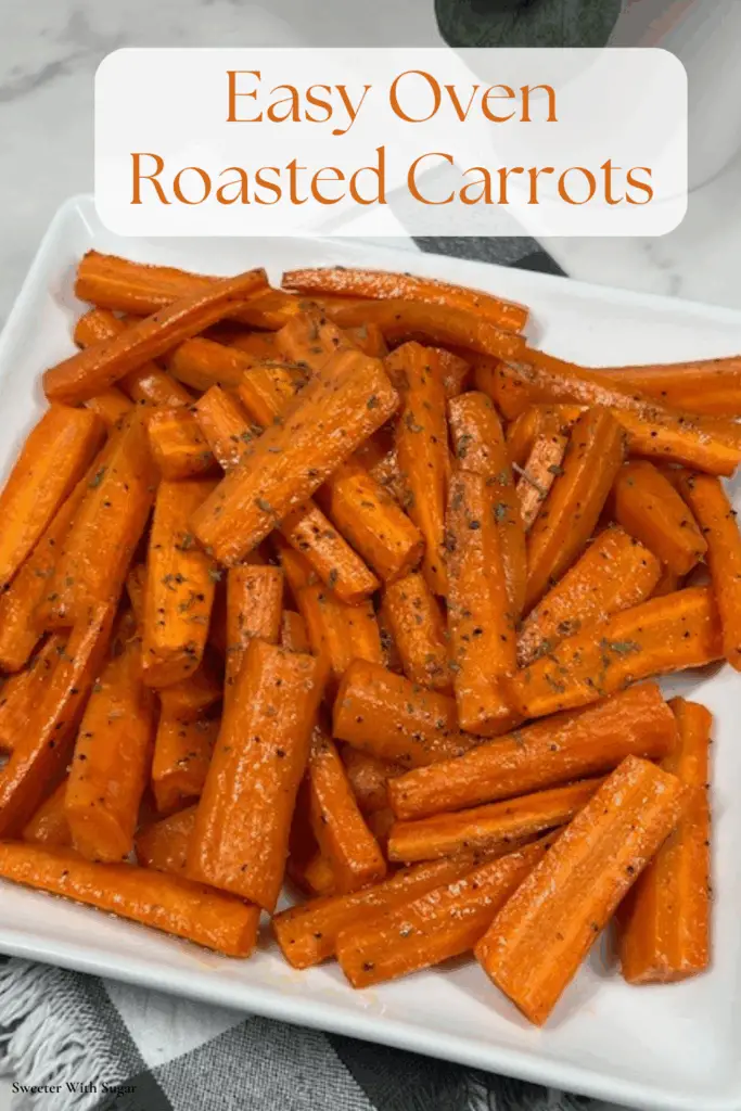Easy Oven Roasted Carrots are tender and bursting with natural sweetness. Made with just a handful of simple ingredients—fresh carrots, olive oil, salt, pepper, and a sprinkle of herbs. #OvenRoastedCarrots #EasyVeggieSides #HealthySideDish #GlutenFreeRecipes #EasyVeggieSides #HolidaySideDish #VegetarianRecipes